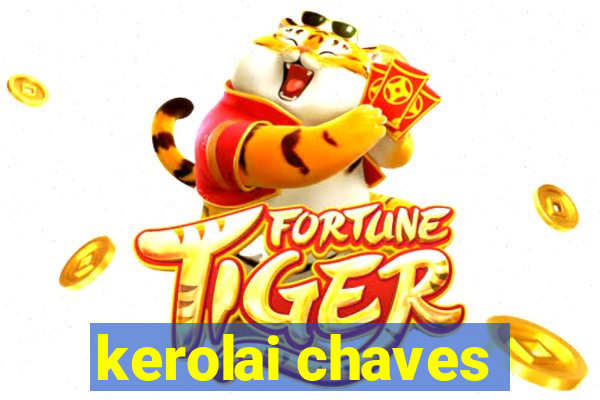 kerolai chaves